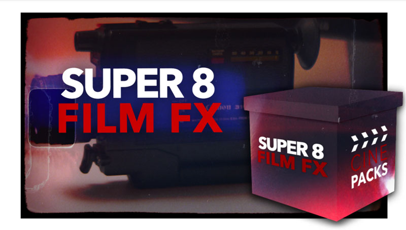 Super 8 Film FX – CINEPACKS 1 Super 8 Film FX – CINEPACKS