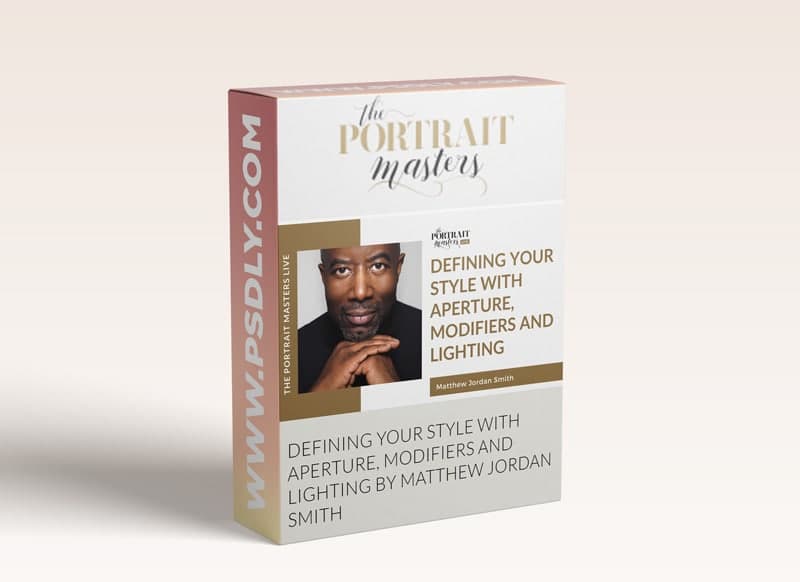 The Portrait Masters - Defining Your Style with Aperture Modifiers and Lighting by Matthew Jordan Smith 1 The Portrait Masters - Defining Your Style with Aperture Modifiers and Lighting by Matthew Jordan Smith