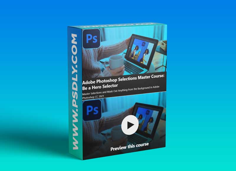 Adobe Photoshop Selections Master Course: Be a Hero Selector 1 Adobe Photoshop Selections Master Course: Be a Hero Selector