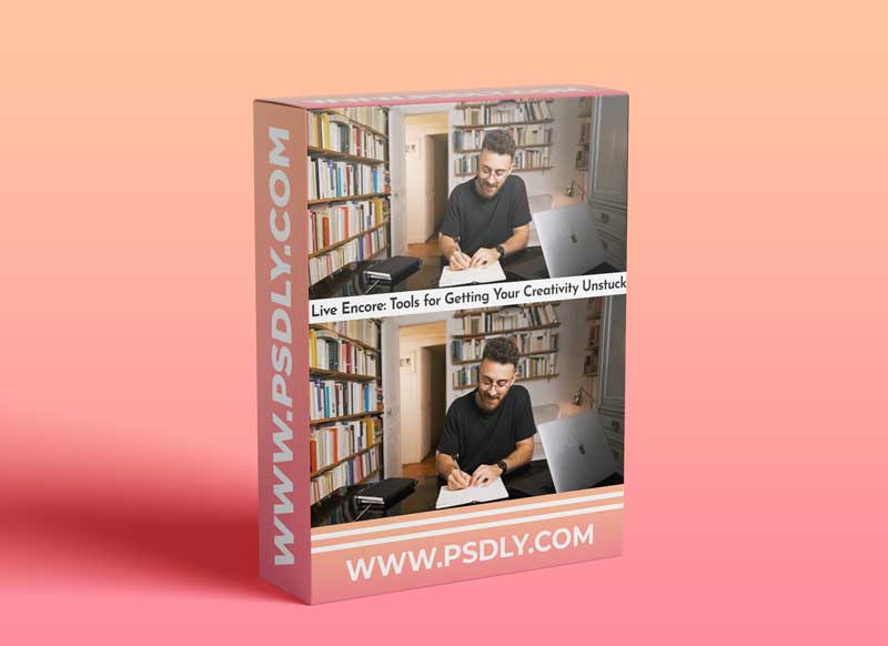 Live Encore: Tools for Getting Your Creativity Unstuck 1 Live Encore: Tools for Getting Your Creativity Unstuck