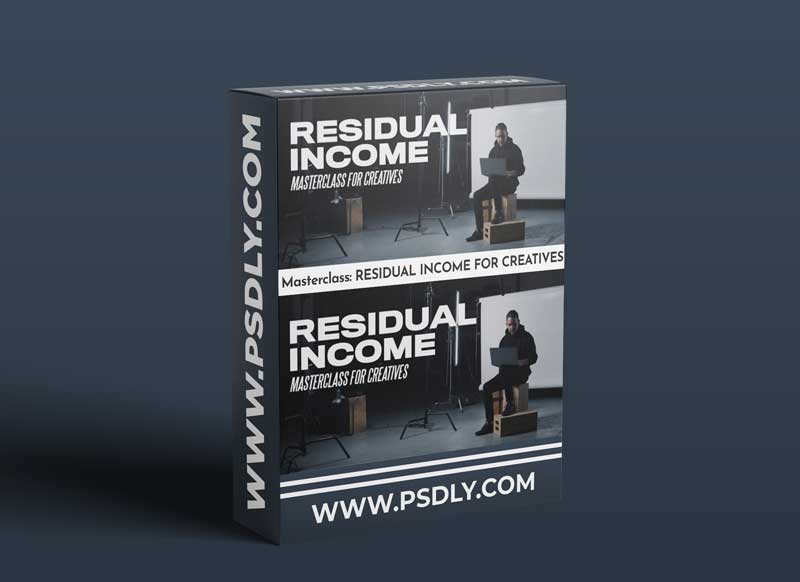 Masterclass: RESIDUAL INCOME FOR CREATIVES 1 Masterclass: RESIDUAL INCOME FOR CREATIVES
