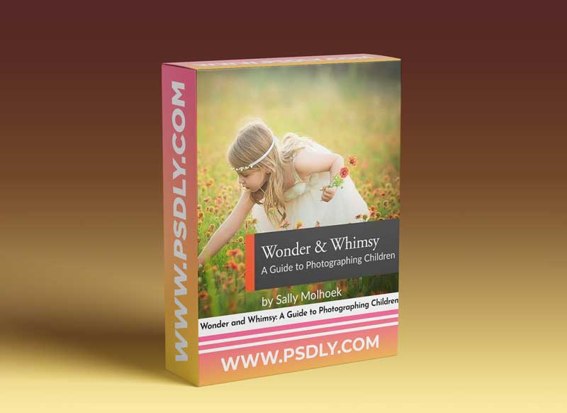 Wonder and Whimsy: A Guide to Photographing Children 1 Wonder and Whimsy: A Guide to Photographing Children
