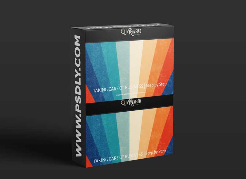 TAKING CARE OF BUSINESS | Step by Step A Course with The Unraveled Academy 1 TAKING CARE OF BUSINESS | Step by Step A Course with The Unraveled Academy
