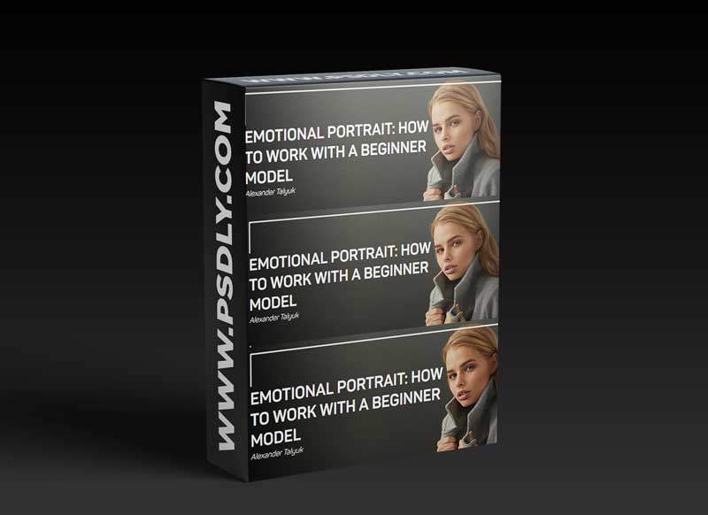 Alexander Talyuk - Emotional Portrait: How to Work With a Beginner Model 1 Alexander Talyuk - Emotional Portrait: How to Work With a Beginner Model