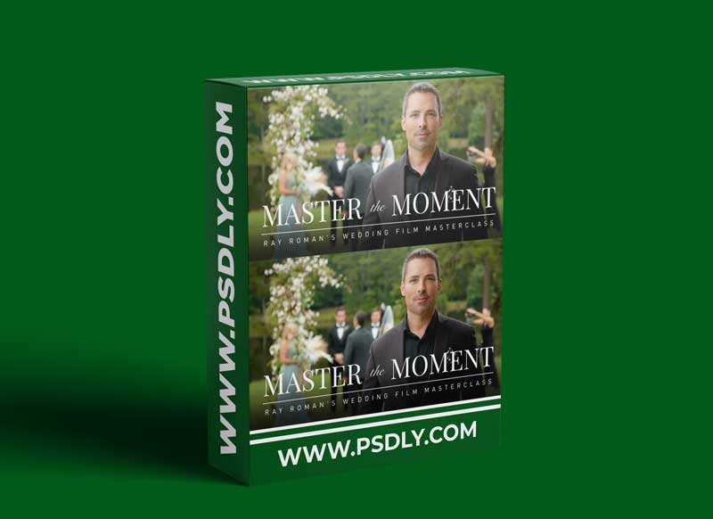 Master the Moment with Ray Roman 1 Master the Moment with Ray Roman