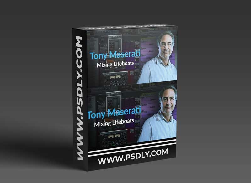 PUREMIX Tony Maserati Mixing Lifeboats Episode 1-6 1 PUREMIX Tony Maserati Mixing Lifeboats Episode 1-6