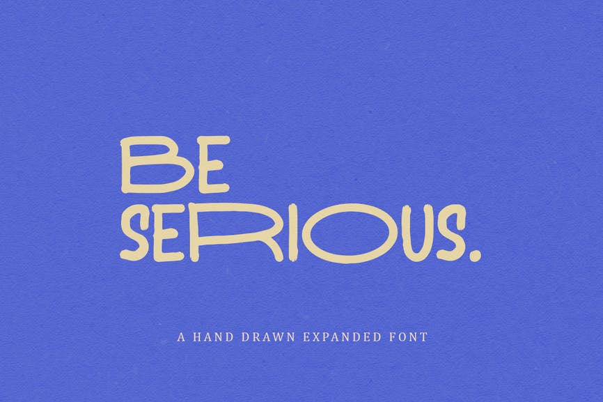 Be Serious - Expanded Sans 1 Be Serious - Expanded Sans
