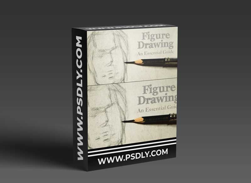 Figure Drawing: An Essential Guide 1 Figure Drawing: An Essential Guide