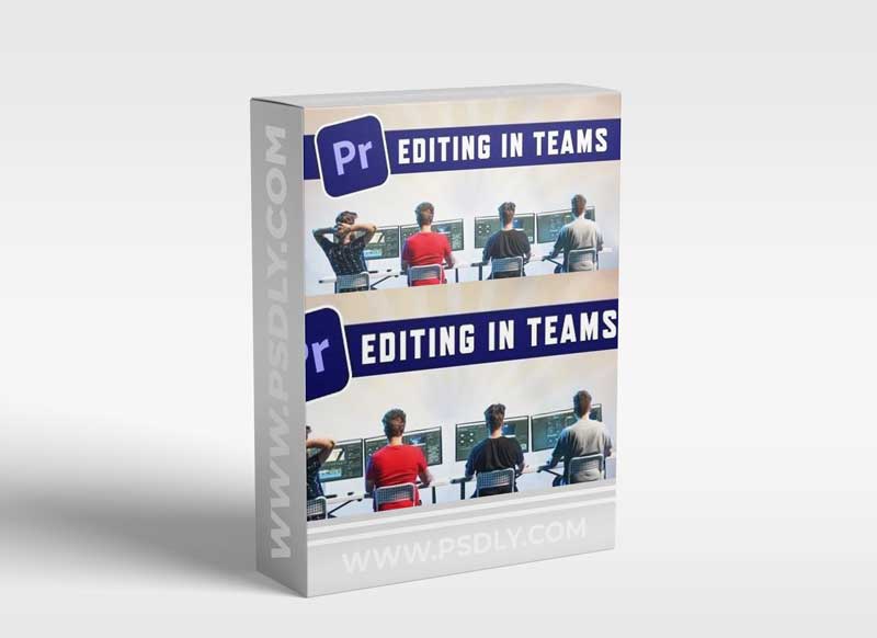 Video Editing in Teams: Infrastructure + Adobe Premiere Pro Workflow 1 Video Editing in Teams: Infrastructure + Adobe Premiere Pro Workflow