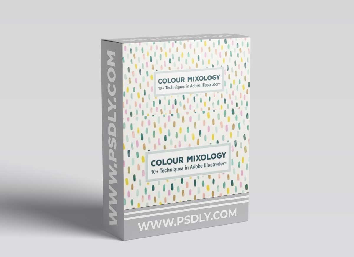 Colour Mixology: 10+ Techniques in Adobe Illustrator® for Creating and Applying Beautiful Color 1 Colour Mixology: 10+ Techniques in Adobe Illustrator® for Creating and Applying Beautiful Color