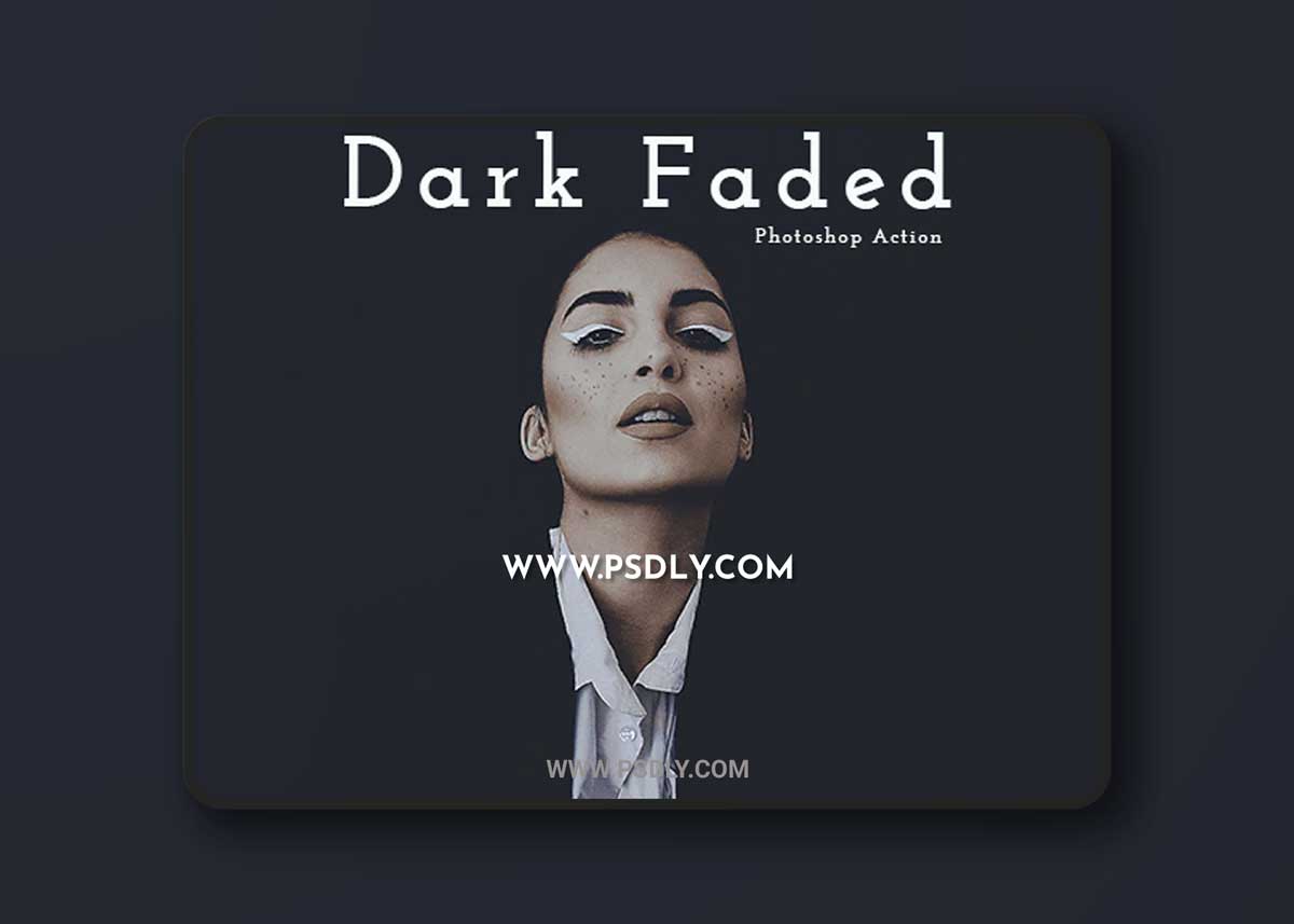GraphicRiver - Dark Faded Photoshop Action 23139323 1 GraphicRiver - Dark Faded Photoshop Action 23139323