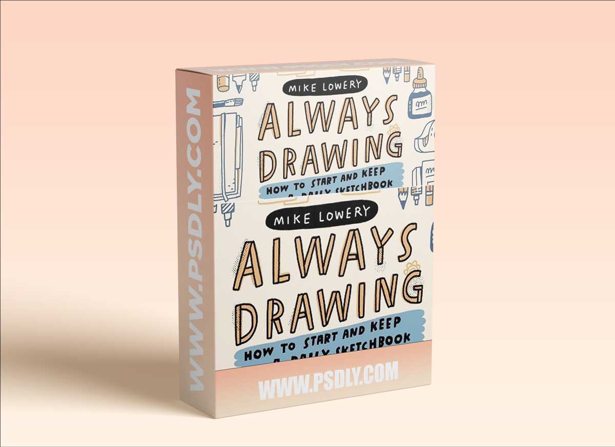 Always Drawing: How to Start and Keep a Daily Sketchbook 1 Always Drawing: How to Start and Keep a Daily Sketchbook