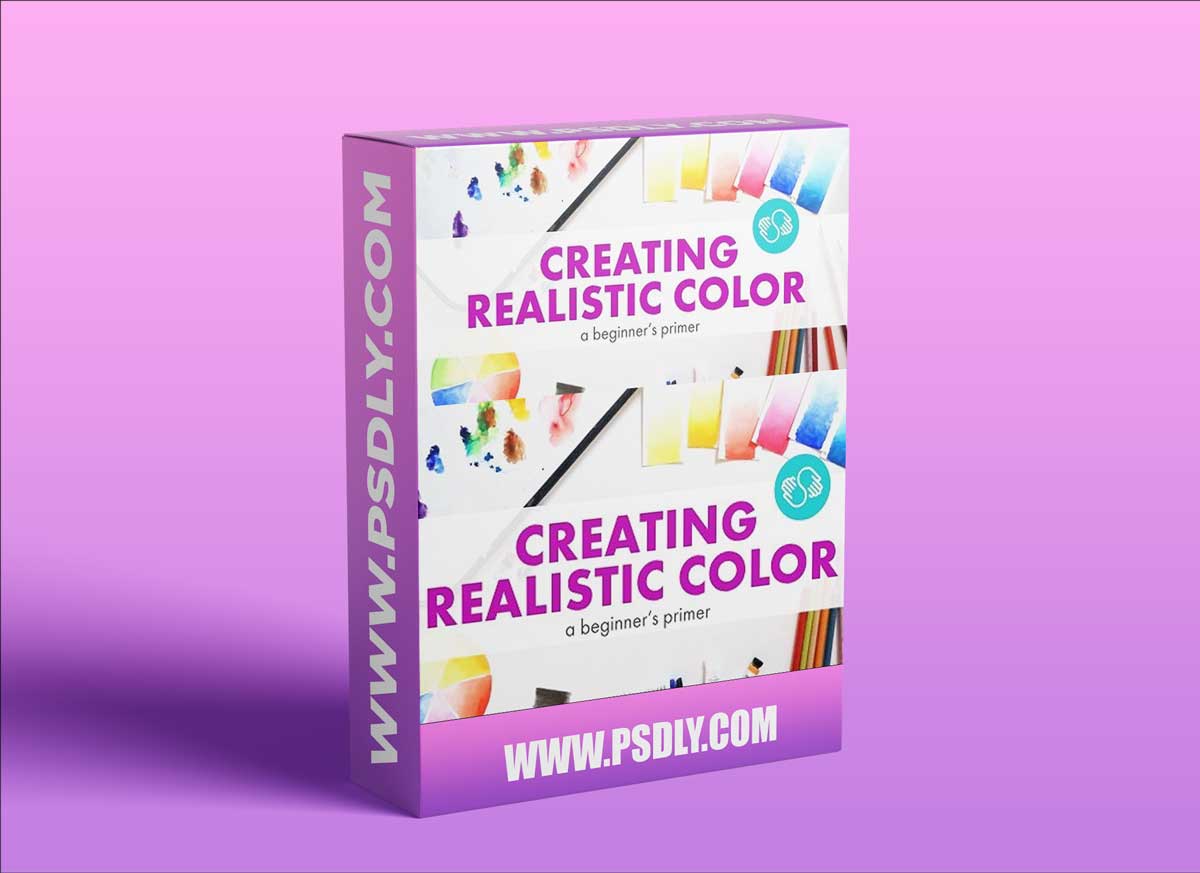 Creating Realistic Color: A Primer for Beginners 1 Creating Realistic Color: A Primer for Beginners