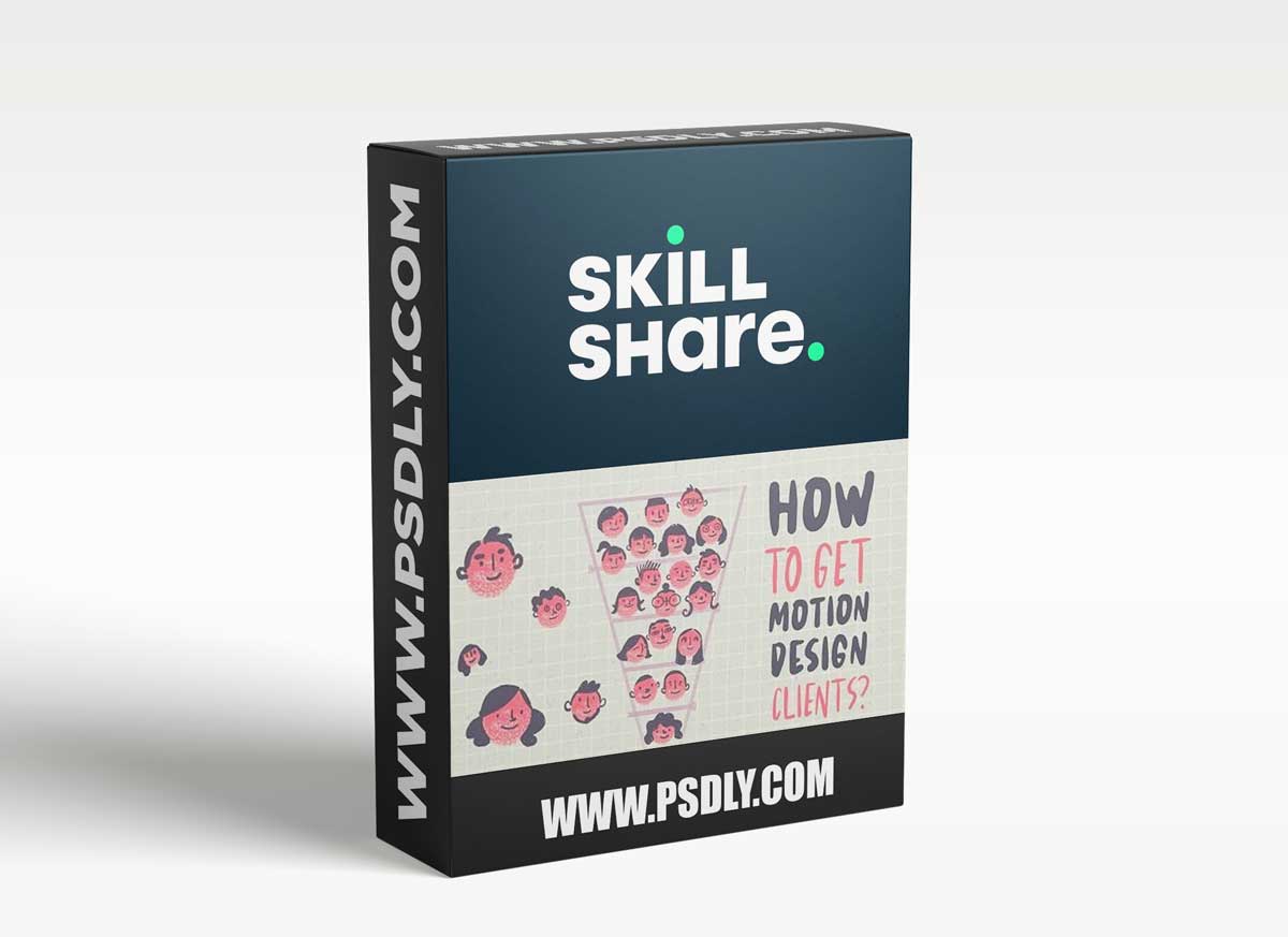 Skillshare - How To Get Motion Design Clients 1 How To Get Motion Design Clients