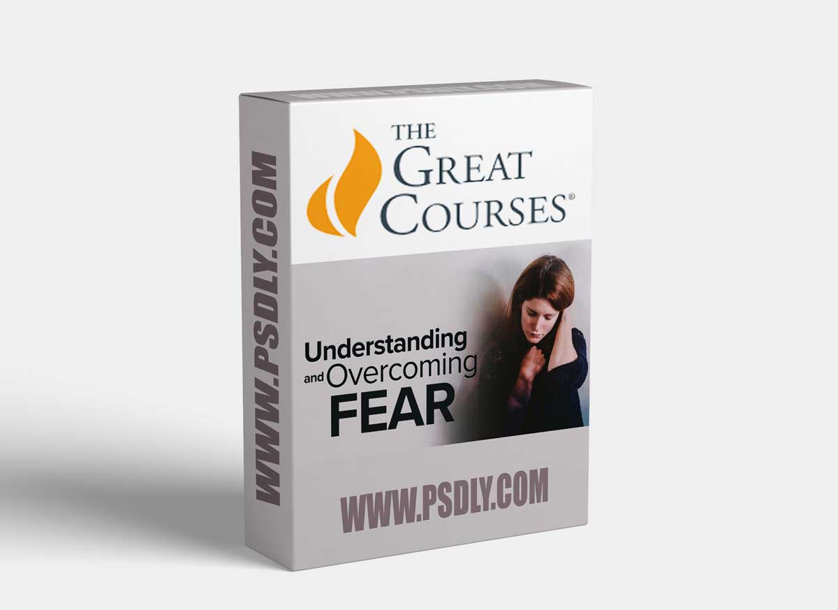 The Great Courses - Understanding and Overcoming Fear 1 The Great Courses - Understanding and Overcoming Fear