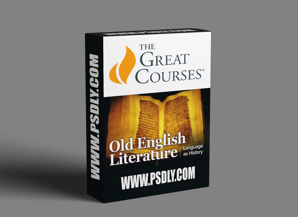 The Great Courses – Old English Literature: Language as History 1 The Great Courses – Old English Literature: Language as History