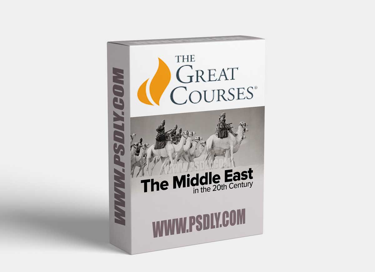 The Great Courses - The Middle East in the 20th Century 1 The Great Courses - The Middle East in the 20th Century