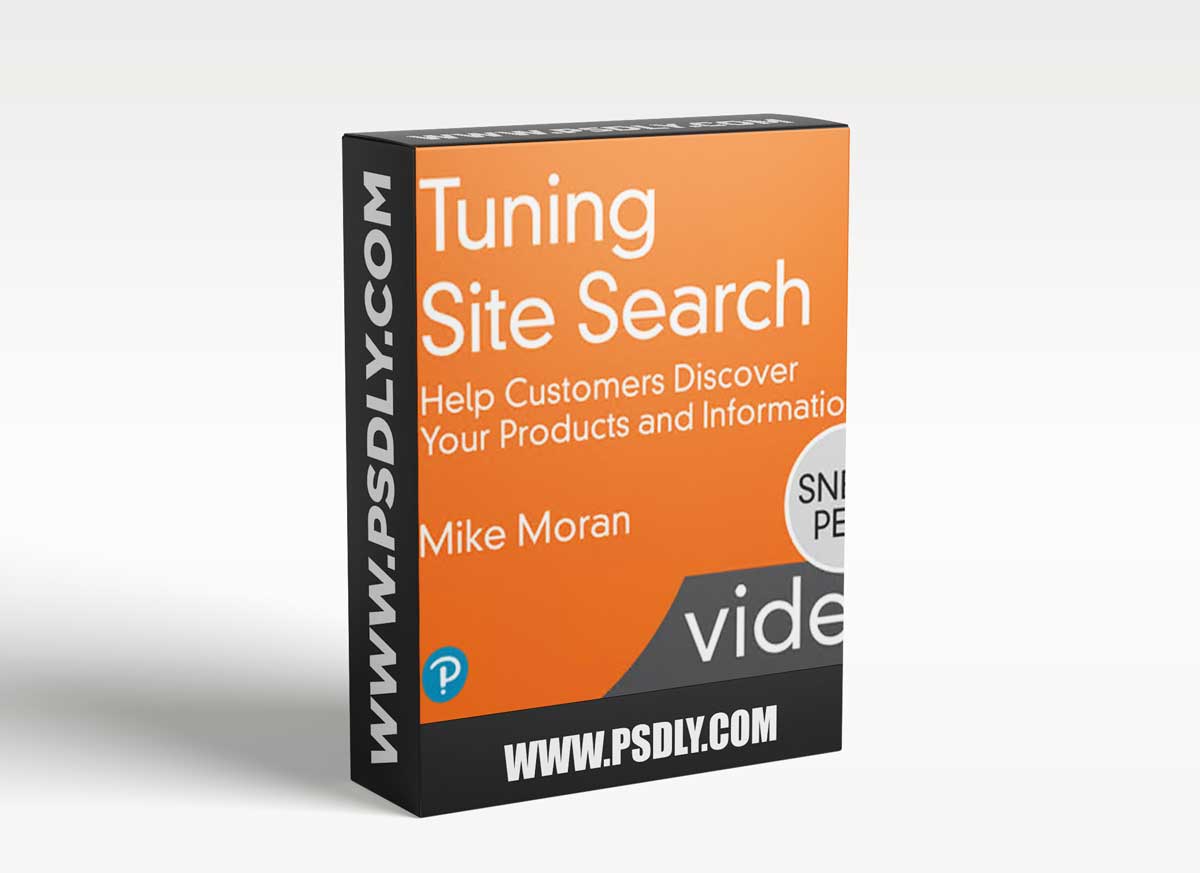 LiveLessons - Tuning Site Search: Help Customers Discover Your Products and Information 1 LiveLessons - Tuning Site Search: Help Customers Discover Your Products and Information