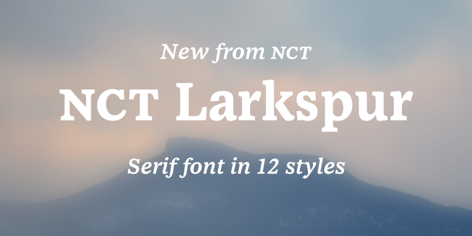 NCT Larkspur Font Family - 18 Fonts 1 NCT Larkspur Font Family - 18 Fonts