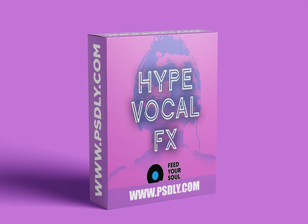 Feed Your Soul Music Hype Vocal FX WAV 1 Feed Your Soul Music Hype Vocal FX WAV