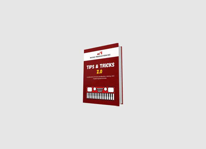 Music Production Biz Tips and Tricks 2.0 1 Music Production Biz Tips and Tricks 2.0