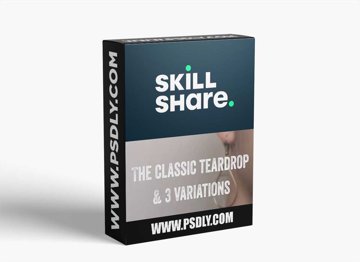 The Classic Teardrop & 3 variations 1 The Classic Teardrop & 3 variations