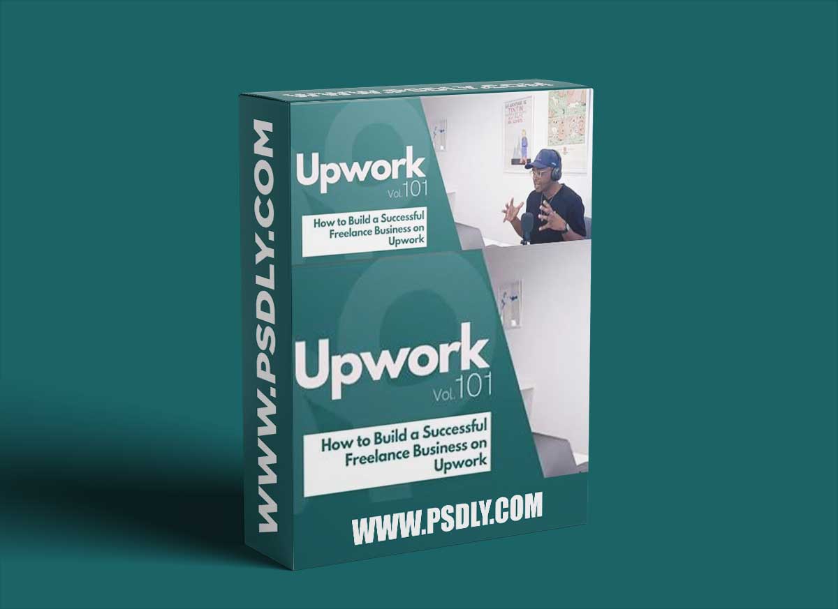Upwork 101 - How to Build a Successful Freelance Business with Upwork 1 Upwork 101 - How to Build a Successful Freelance Business with Upwork
