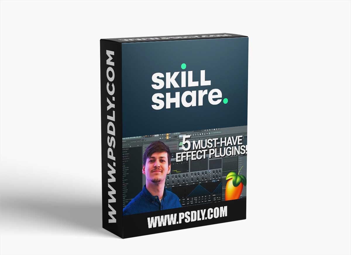 Skillshare 5 MUST-HAVE Effect Plugins - FL Studio TUTORiAL 1 Skillshare 5 MUST-HAVE Effect Plugins - FL Studio TUTORiAL