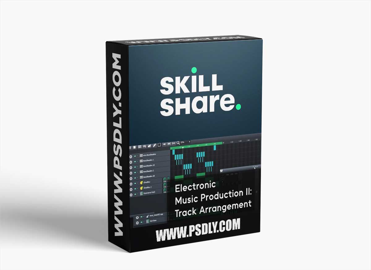 Skillshare Electronic Music Production II Track Arrangement TUTORiAL 1 Skillshare Electronic Music Production II Track Arrangement TUTORiAL