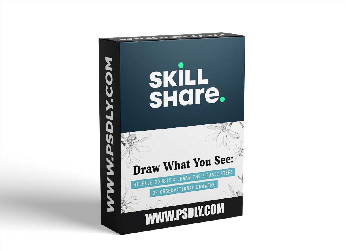 Draw What You See: Release Doubts & Learn the Basics (of Observational Drawing) 1 Draw What You See: Release Doubts & Learn the Basics (of Observational Drawing)