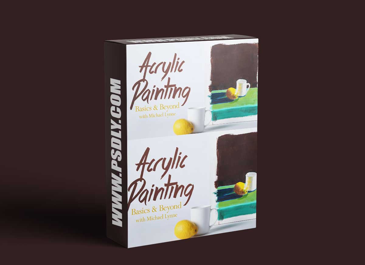 Acrylic Painting: Basics & Beyond 1 Acrylic Painting: Basics & Beyond