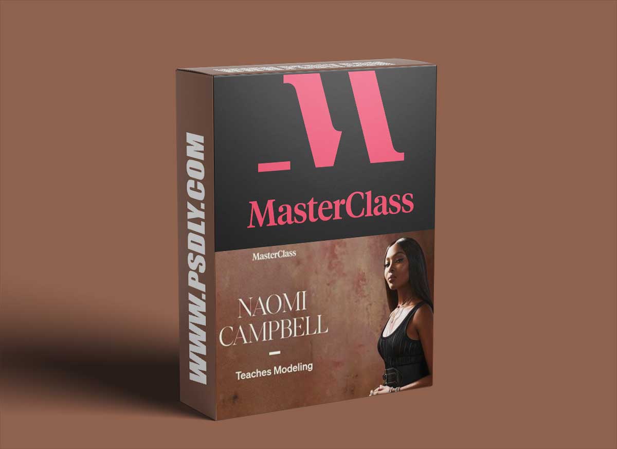 Masterclass - Naomi Campbell Teaches Modeling Fundamentals 1 Naomi Campbell Teaches Modeling Fundamentals