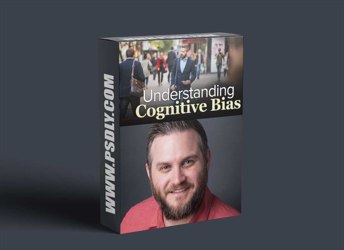 TTC - Understanding Cognitive Biases 1 TTC - Understanding Cognitive Biases