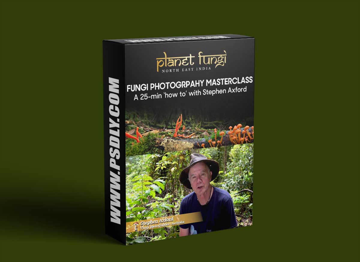 Steven Axford - Planet Fungi: Fungi Photography Masterclass 1 Steven Axford - Planet Fungi: Fungi Photography Masterclass