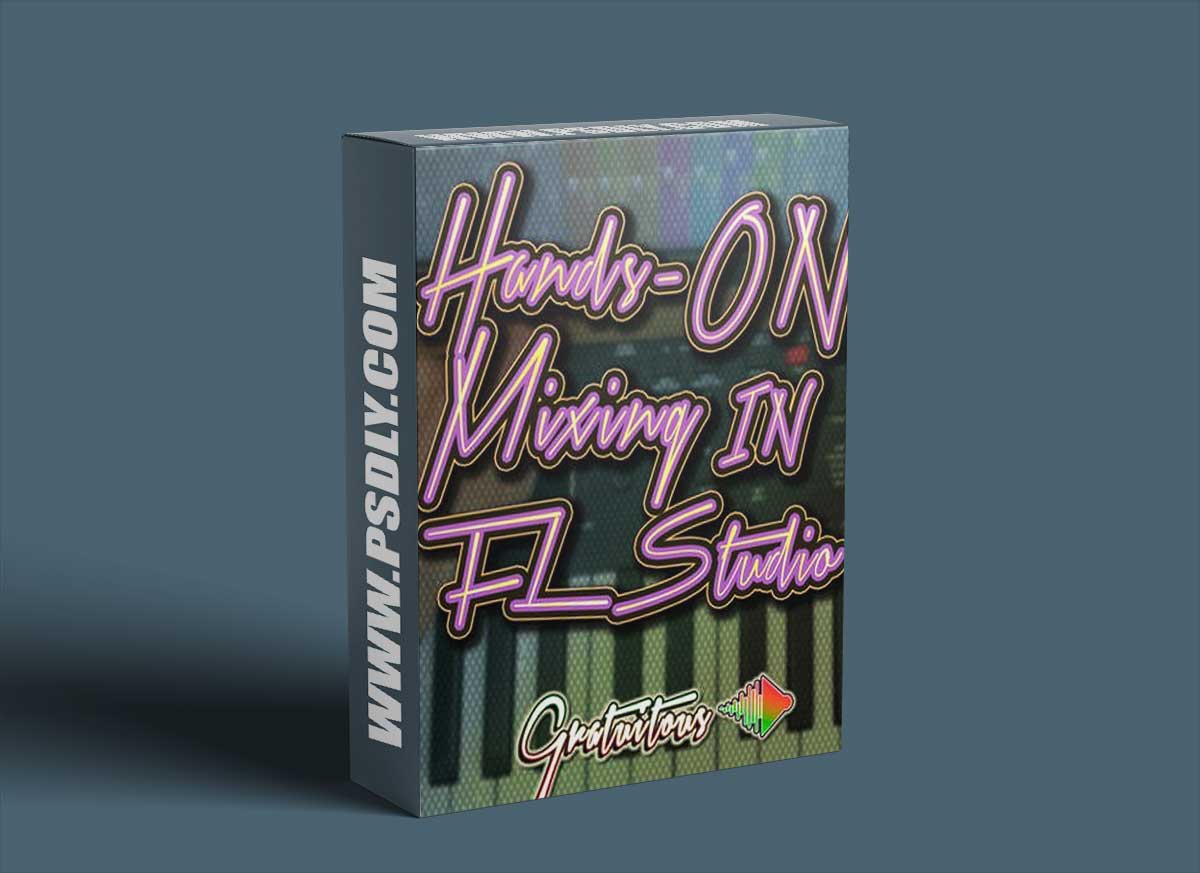 GratuiTous Hands-On Mixing in FL Studio 1 GratuiTous Hands-On Mixing in FL Studio