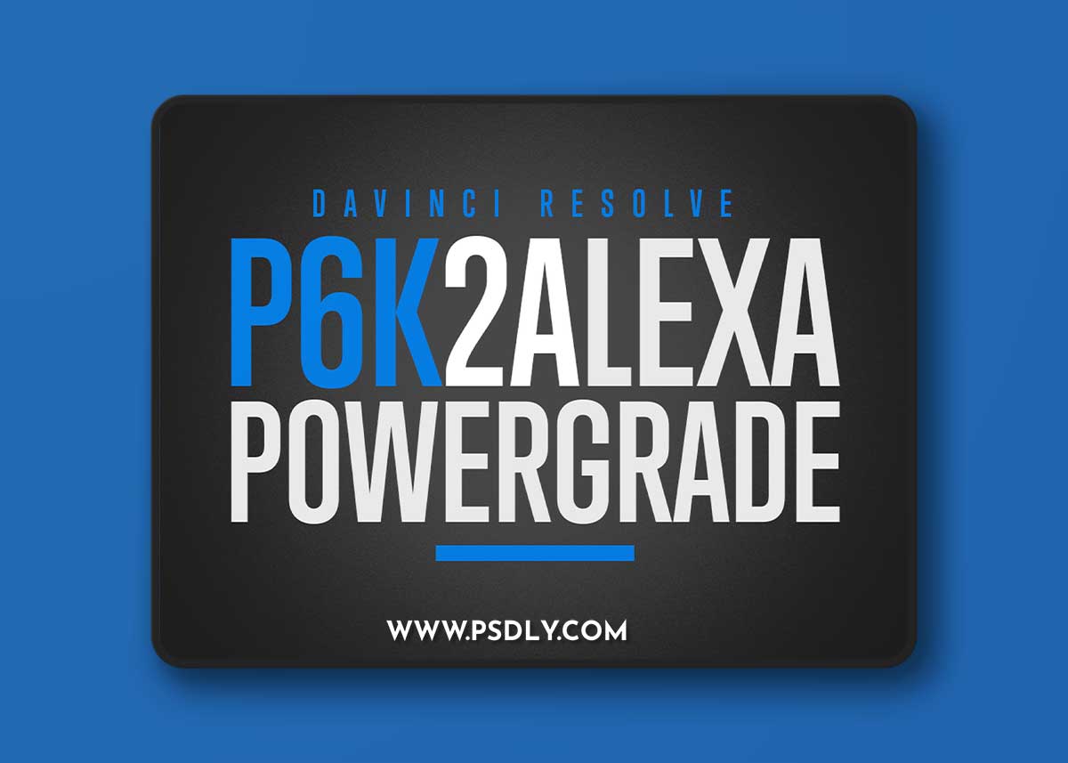 JUAN MELARA - P6K2Alexa PowerGrade AND LUTs V2 GEN 5 1 JUAN MELARA - P6K2Alexa PowerGrade AND LUTs V2 GEN 5