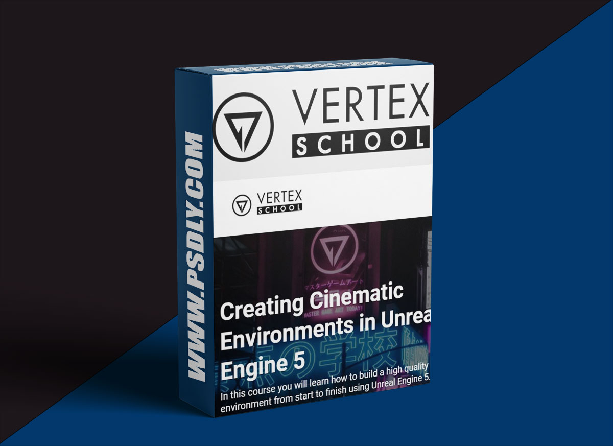 Vertex School – Create Cinematic Environments in Unreal Engine 5 1 Vertex School – Create Cinematic Environments in Unreal Engine 5