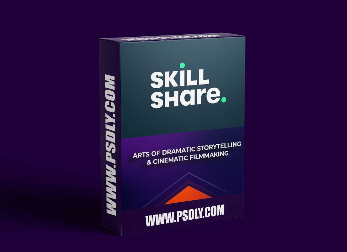 Arts of Dramatic Storytelling & Cinematic Filmmaking for Screenwriters and Filmmakers 1 Arts of Dramatic Storytelling & Cinematic Filmmaking for Screenwriters and Filmmakers