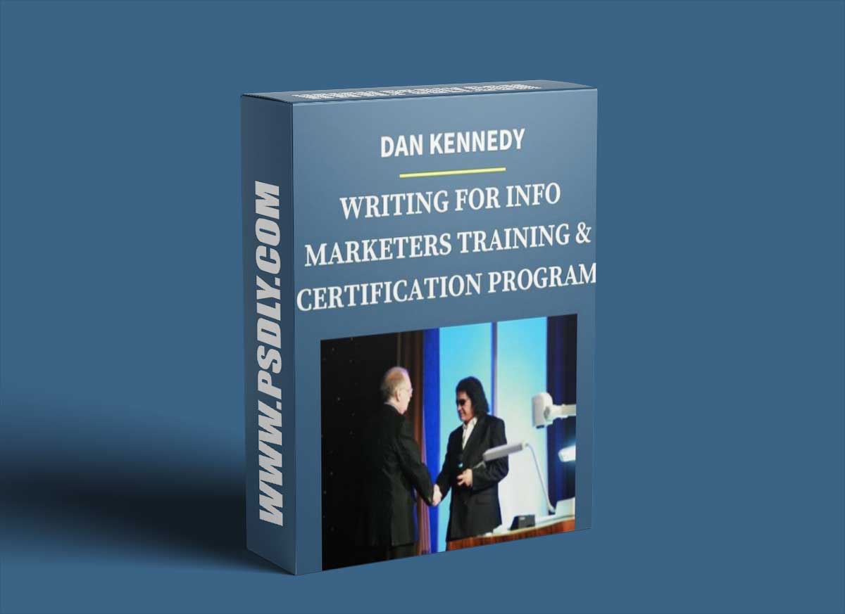 Dan Kennedy – Writing For Info Marketers Training & Certification Program 1 Dan Kennedy – Writing For Info Marketers Training & Certification Program