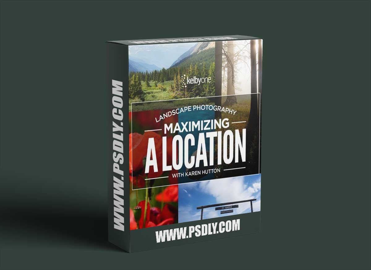 KelbyOne - Karen Hutton - Landscape Photography: Maximizing a Location 1 KelbyOne - Karen Hutton - Landscape Photography: Maximizing a Location