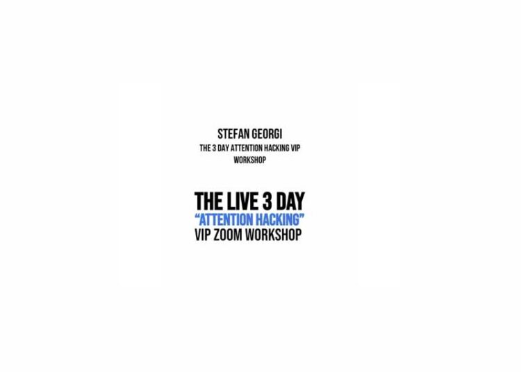 Stefan Georgi – The 3 Day “Attention Hacking” VIP Workshop 1 Stefan Georgi – The 3 Day “Attention Hacking” VIP Workshop