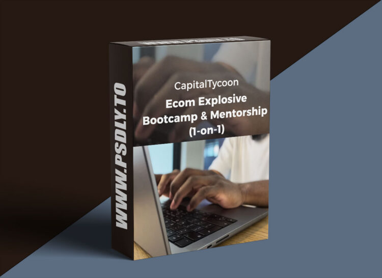 CapitalTycoon – Ecom Explosive Bootcamp 1 CapitalTycoon – Ecom Explosive Bootcamp