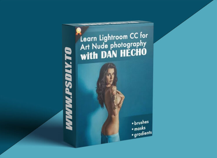 PhotoWhoa - Masterclass: Art Nude & Boudoir Photography For Lightroom CC By Dan Hecho 1 PhotoWhoa - Masterclass: Art Nude & Boudoir Photography For Lightroom CC By Dan Hecho