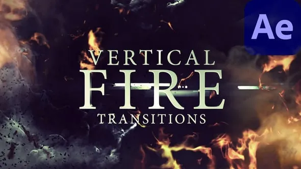 Videohive - Vertical Fire Transitions for After Effects - 57915493 1 Videohive - Vertical Fire Transitions for After Effects - 57915493