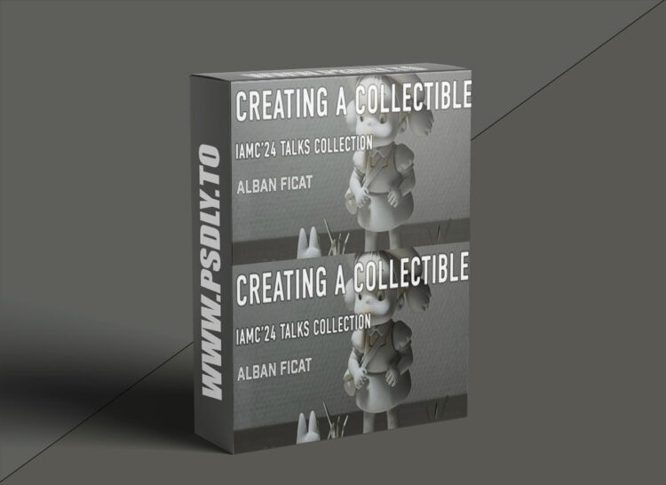 Creating a Collectible : The Traditional Way by Alban Ficat 1 Creating a Collectible : The Traditional Way by Alban Ficat