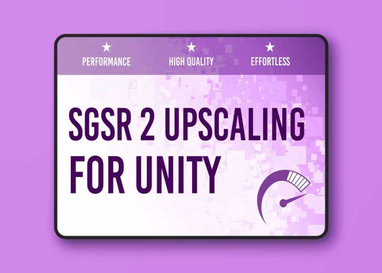 SGSR 2 Mobile - Upscaling for Unity v1.2.2 1 SGSR 2 Mobile - Upscaling for Unity v1.2.2