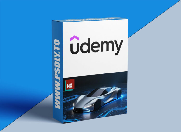 Udemy – Siemens NX Basics to Advanced Surface Modeling Course 1 Siemens NX Basics to Advanced Surface Modeling Course