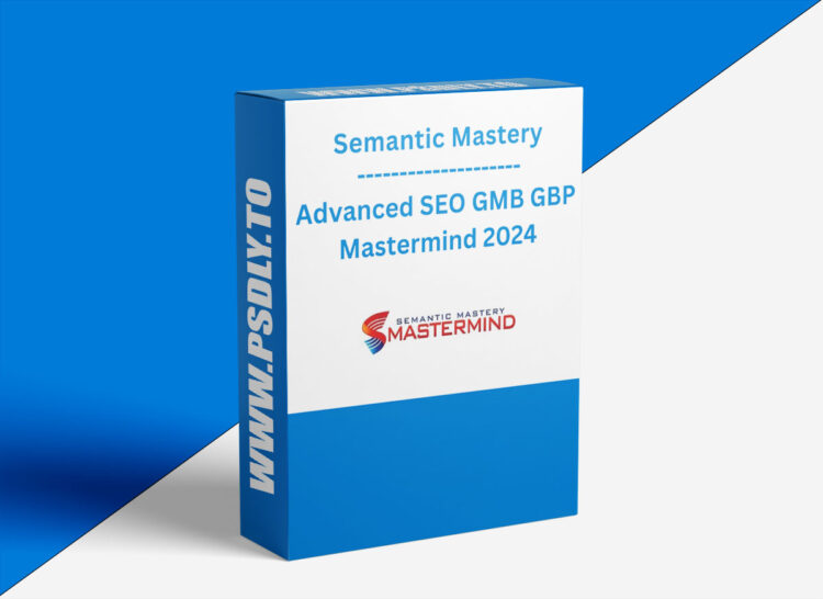 Semantic Mastery Advanced SEO GMB GBP Mastermind 1 Semantic Mastery Advanced SEO GMB GBP Mastermind