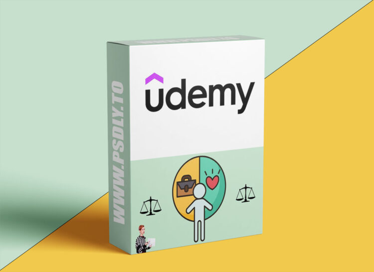 Udemy – Work-Life Balance Blueprint: Align Personal and Professional 1 Work-Life Balance Blueprint: Align Personal and Professional