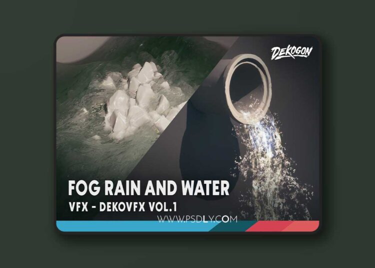 DEKO/VFX VOL.1 - Fog, Rain, and Water (5.4 – 5.7) 1 DEKO/VFX VOL.1 - Fog, Rain, and Water (5.4 – 5.7)